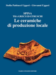 Spina tra Greci ed Etruschi. Le ceramiche di produzione locale - Librerie.coop Spina tra Greci ed Etruschi. Le ceramiche di produzione locale - Librerie.coop