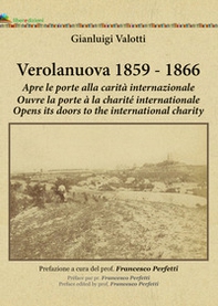 Verolanuova 1859-1866. Apre le porte alla carità internazionale-Ouvre la porte à la charité internationale-Opens the door to the international charity - Librerie.coop