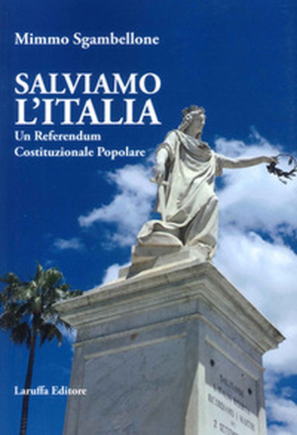 Salviamo l'Italia. Un referendum costituzionale popolare - Librerie.coop Salviamo l'Italia. Un referendum costituzionale popolare - Librerie.coop