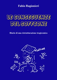 Le conseguenze del soffione. Diario di una ristrutturazione tragicomica - Librerie.coop