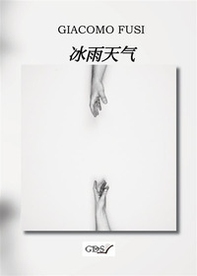 Il ghiaccio e la pioggia. Ediz. cinese - Librerie.coop Il ghiaccio e la pioggia. Ediz. cinese - Librerie.coop