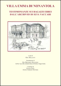 Villa Emma. Testimonianze sui ragazzi ebrei dall'archivio di Ilva Vaccari - Librerie.coop