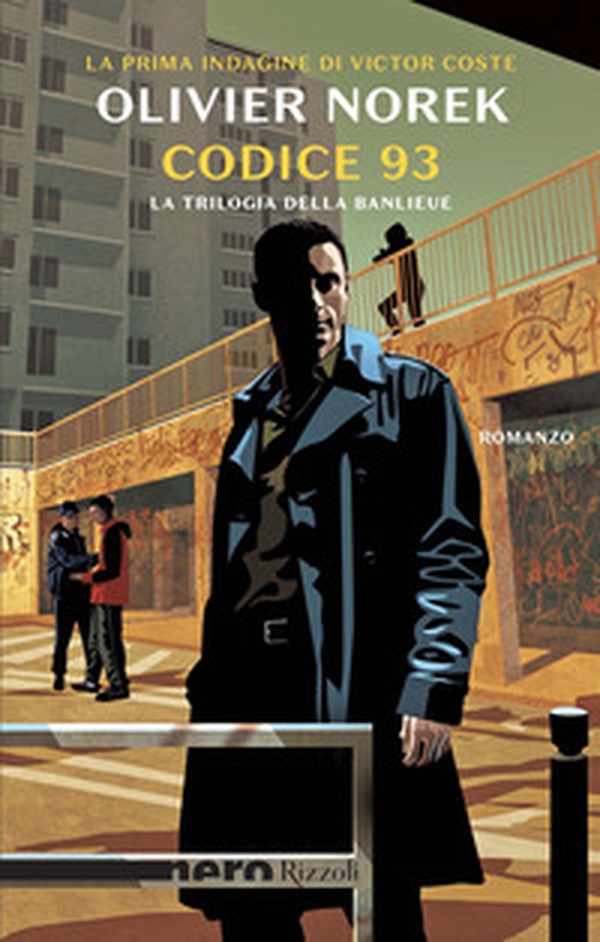 Codice 93. La trilogia della banlieue - Librerie.coop Codice 93. La trilogia della banlieue - Librerie.coop