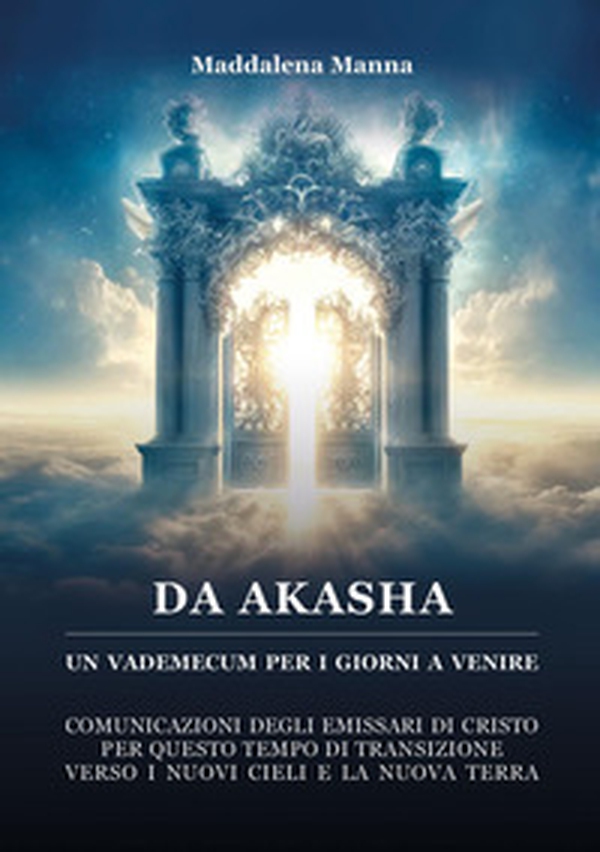 Da Akasha. Un vademecum per i giorni a venire - Librerie.coop