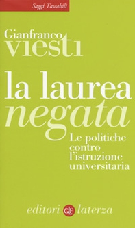 La laurea negata. Le politiche contro l'istruzione universitaria - Librerie.coop