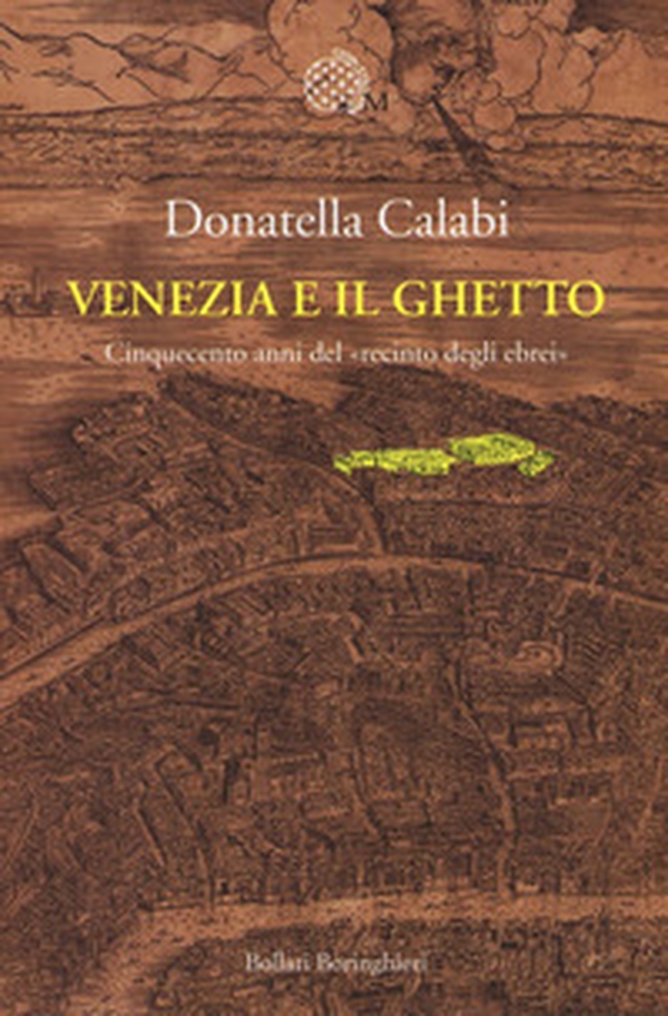 Venezia e il ghetto. Cinquecento anni del «recinto degli ebrei» - Librerie.coop Venezia e il ghetto. Cinquecento anni del «recinto degli ebrei» - Librerie.coop