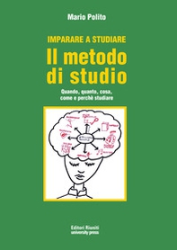 Imparare a studiare. Il metodo di studio. Quando, quanto, come, dove e perché studiare - Librerie.coop Imparare a studiare. Il metodo di studio. Quando, quanto, come, dove e perché studiare - Librerie.coop