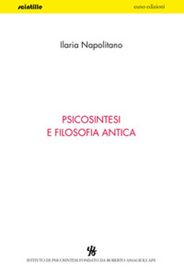 Psicosintesi e filosofia antica - Librerie.coop Psicosintesi e filosofia antica - Librerie.coop