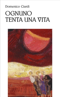 Ognuno tenta una vita - Librerie.coop Ognuno tenta una vita - Librerie.coop