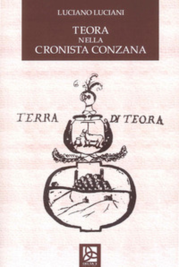 Teora nella Cronista Conzana - Librerie.coop