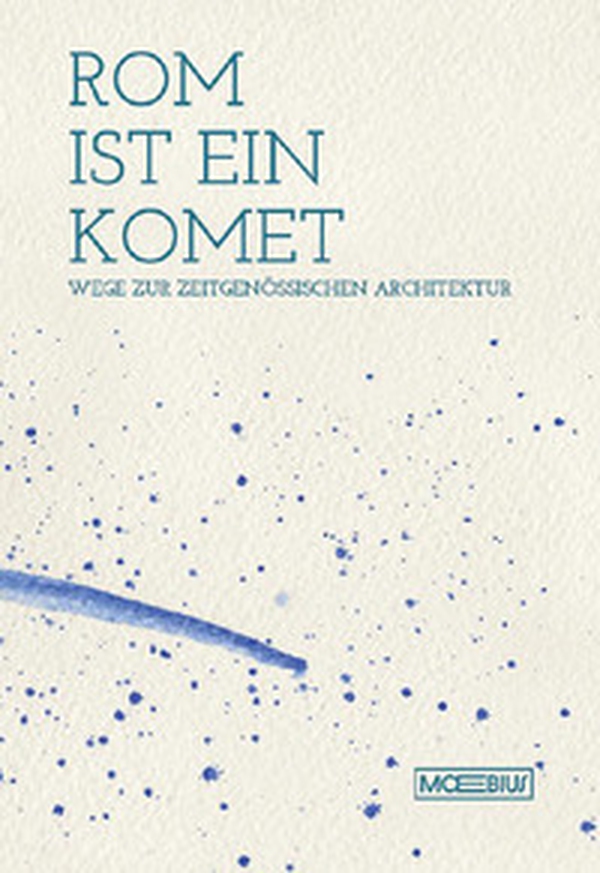 Roma è una cometa. Percorsi di architettura contemporanea. Ediz. tedesca - Librerie.coop
