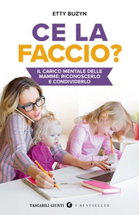 Ce la faccio? Il carico mentale delle mamme: riconoscerlo e condividerlo - Librerie.coop Ce la faccio? Il carico mentale delle mamme: riconoscerlo e condividerlo - Librerie.coop