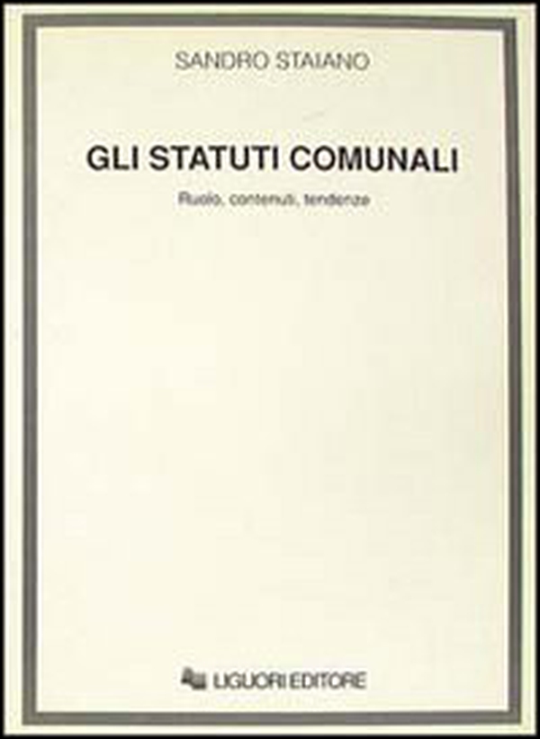 Gli statuti comunali. Ruolo, contenuti, tendenze - Librerie.coop Gli statuti comunali. Ruolo, contenuti, tendenze - Librerie.coop