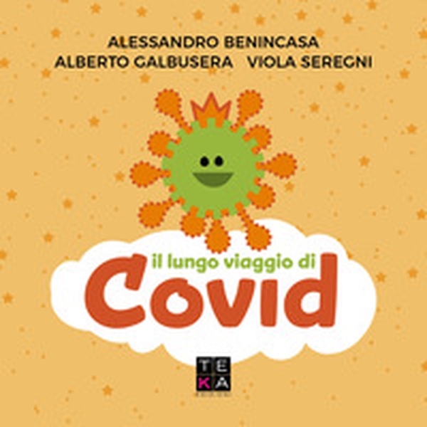 Il lungo viaggio di Covid - Librerie.coop Il lungo viaggio di Covid - Librerie.coop