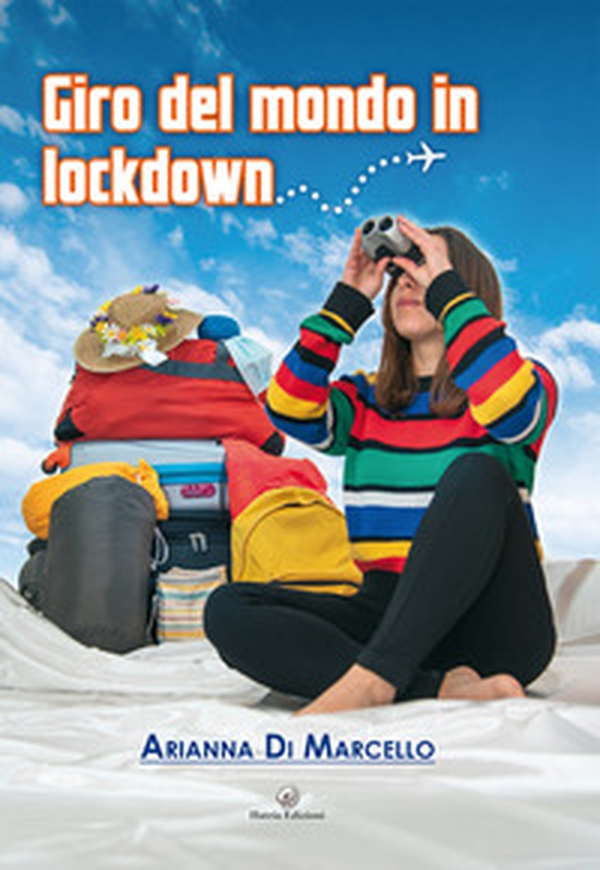 Giro del mondo in lockdown - Librerie.coop Giro del mondo in lockdown - Librerie.coop