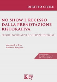 No show e recesso dalla prenotazione ristorativa. Profili normativi e giurisprudenziali - Librerie.coop No show e recesso dalla prenotazione ristorativa. Profili normativi e giurisprudenziali - Librerie.coop