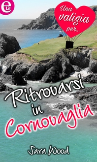 Ritrovarsi in Cornovaglia (eLit) - Librerie.coop Ritrovarsi in Cornovaglia (eLit) - Librerie.coop