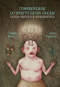 Comprendere lo spirito di un golem. Guida pratica e aneddotica - Librerie.coop Comprendere lo spirito di un golem. Guida pratica e aneddotica - Librerie.coop