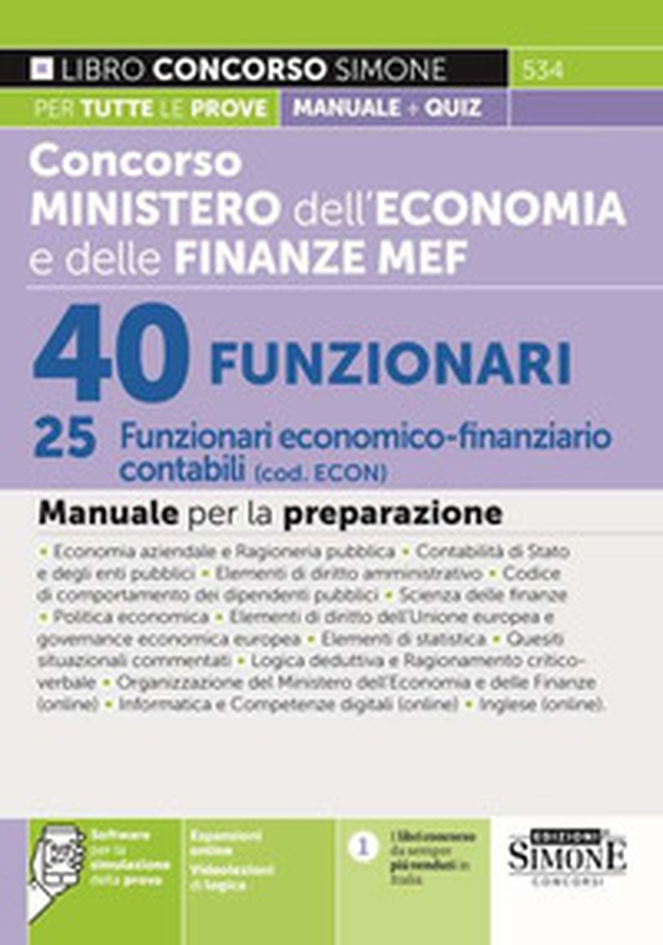 Concorso Ministero dell'economia e delle finanze MEF. 40 funzionari, 25 funzionari economico-finanziario contabili (cod. ECON). Manuale per la preparazione - Librerie.coop Concorso Ministero dell'economia e delle finanze MEF. 40 funzionari, 25 funzionari economico-finanziario contabili (cod. ECON). Manuale per la preparazione - Librerie.coop