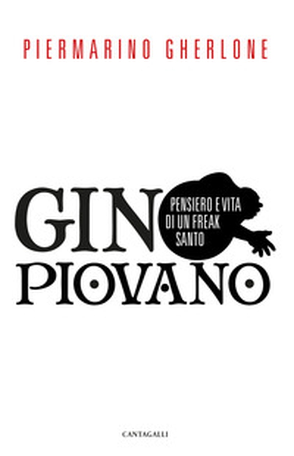 Gino Piovano. Pensiero e vita di un freak santo - Librerie.coop Gino Piovano. Pensiero e vita di un freak santo - Librerie.coop