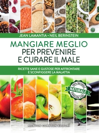 Mangiare meglio per prevenire e curare il male - Librerie.coop Mangiare meglio per prevenire e curare il male - Librerie.coop