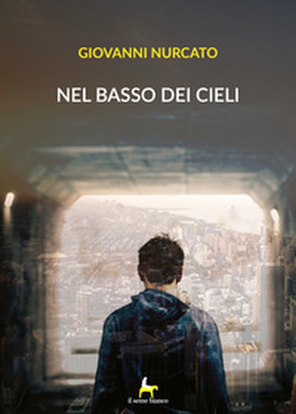 Nel basso dei cieli - Librerie.coop Nel basso dei cieli - Librerie.coop