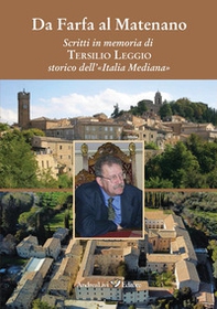 Da Farfa al Matenano. Scritti in memoria di Tersilio Leggio storico dell'«Italia mediana» - Librerie.coop
