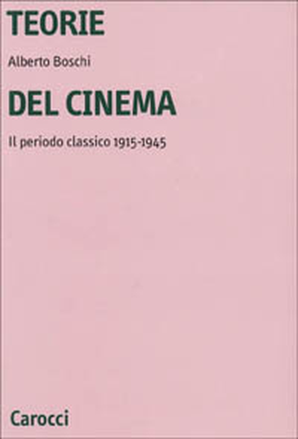 Teorie del cinema. Il periodo classico 1915-1945 - Librerie.coop Teorie del cinema. Il periodo classico 1915-1945 - Librerie.coop