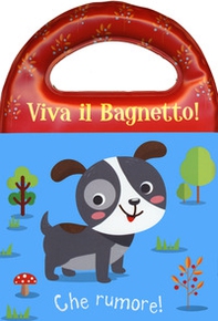 Che rumore! Viva il bagnetto! - Librerie.coop