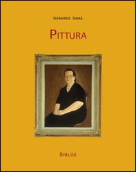 Pittura. Opere e «schegge» autobiografiche - Librerie.coop