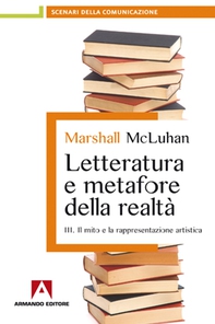Letteratura e metafore della realtà. Vol. 3: Il mito e la rappresentazione artistica. - Librerie.coop Letteratura e metafore della realtà. Vol. 3: Il mito e la rappresentazione artistica. - Librerie.coop