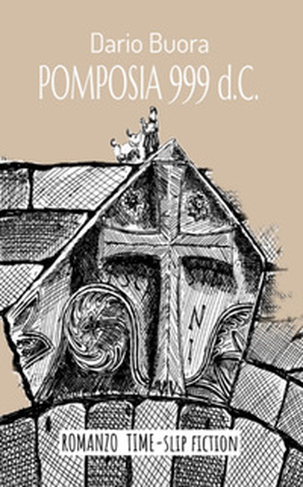 Pomposia 999 d.C. Il ragazzo del futuro. Gli anni del professo - Librerie.coop