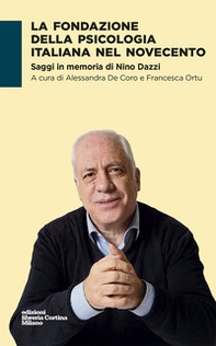 La fondazione della psicologia italiana nel Novecento. Saggi in memoria di Nino Dazzi - Librerie.coop