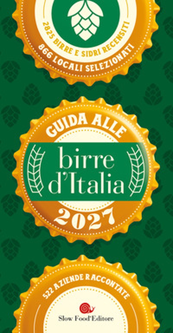 Guida alle birre d'Italia 2027. 2825 birre e sidri recensiti, 866 locali selezionati - Librerie.coop
