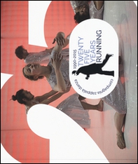 Twenty five years running. Compagnia Zappalà danza. (1990-2015). Ediz.italiana e inglese - Librerie.coop