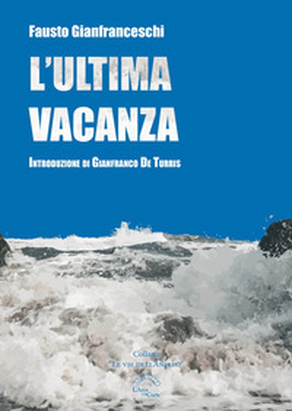 L'ultima vacanza - Librerie.coop L'ultima vacanza - Librerie.coop