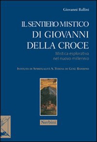 Il sentiero mistico di Giovanni Della Croce. Mistica esplorativa nel nuovo millennio - Librerie.coop Il sentiero mistico di Giovanni Della Croce. Mistica esplorativa nel nuovo millennio - Librerie.coop