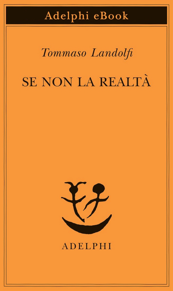 Se non la realtà - Librerie.coop Se non la realtà - Librerie.coop