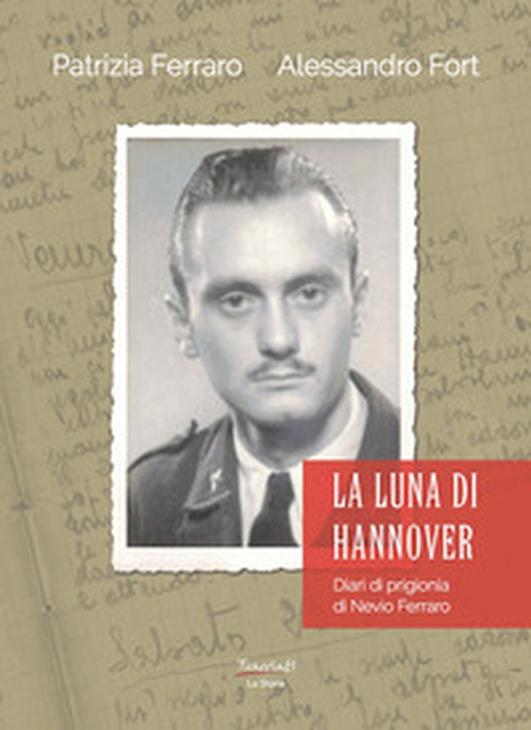 La luna di Hannover. Diari di prigionia di Nevio Ferraro - Librerie.coop La luna di Hannover. Diari di prigionia di Nevio Ferraro - Librerie.coop