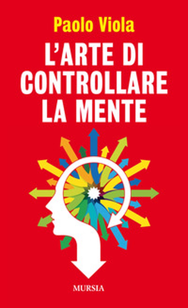 L'arte di controllare la mente - Librerie.coop L'arte di controllare la mente - Librerie.coop
