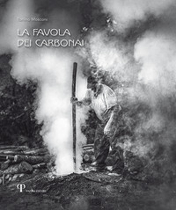 La favola dei Carbonai. A chi sa parlare con gli alberi e gli animali a chi sa ascoltare il vento e domare il fuoco - Librerie.coop La favola dei Carbonai. A chi sa parlare con gli alberi e gli animali a chi sa ascoltare il vento e domare il fuoco - Librerie.coop