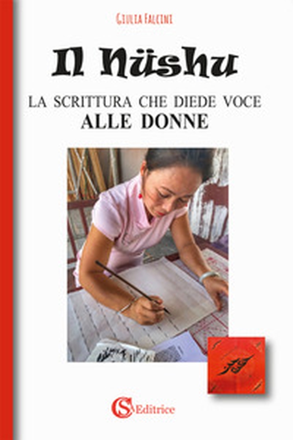 Il Nüshu. La scrittura che diede voce alle donne - Librerie.coop Il Nüshu. La scrittura che diede voce alle donne - Librerie.coop