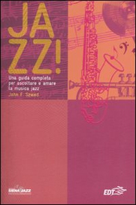 Jazz! Una guida completa per ascoltare e amare la musica jazz - Librerie.coop