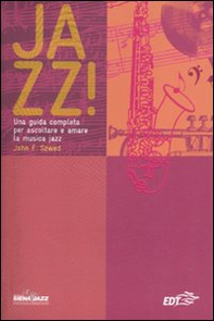 Jazz! Una guida completa per ascoltare e amare la musica jazz - Librerie.coop Jazz! Una guida completa per ascoltare e amare la musica jazz - Librerie.coop