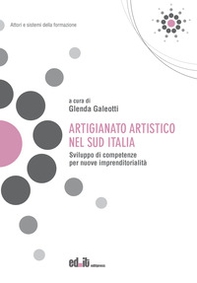 Artigianato artistico nel Sud Italia. Sviluppo di competenze per nuove imprenditorialità - Librerie.coop Artigianato artistico nel Sud Italia. Sviluppo di competenze per nuove imprenditorialità - Librerie.coop