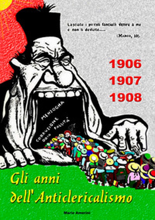 1906-1907-1908. Gli anni dell'Anticlericalismo - Librerie.coop 1906-1907-1908. Gli anni dell'Anticlericalismo - Librerie.coop