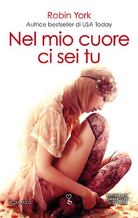 Nel mio cuore ci sei tu. Caroline & West series - Librerie.coop