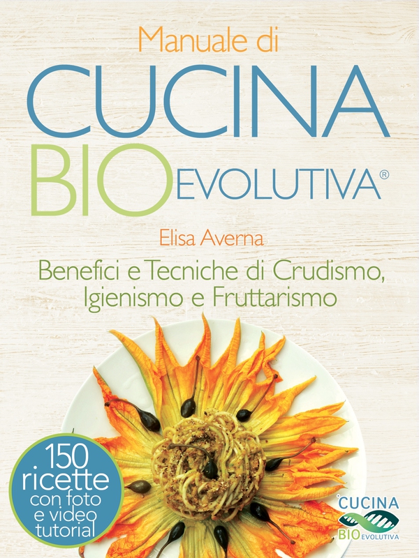 Manuale di Cucina BioEvolutiva - Librerie.coop Manuale di Cucina BioEvolutiva - Librerie.coop