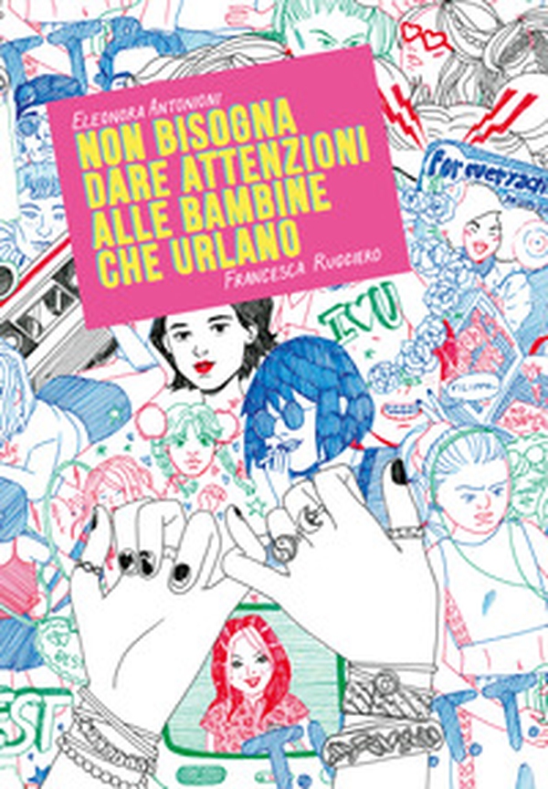 Non bisogna dare attenzioni alle bambine che urlano - Librerie.coop Non bisogna dare attenzioni alle bambine che urlano - Librerie.coop
