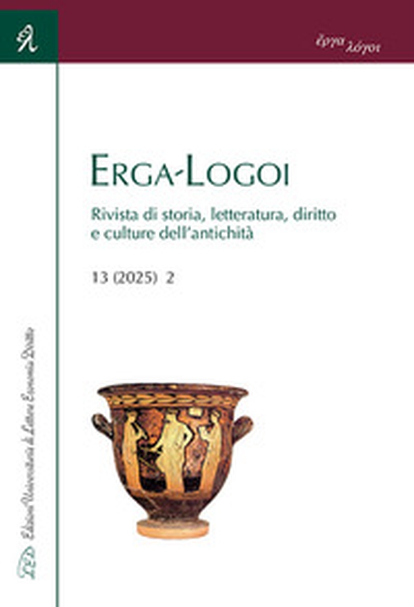 Erga-Logoi. Rivista di storia, letteratura, diritto e culture dell'antichità - Vol. 13\2 - Librerie.coop